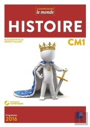 Comprendre Le Monde : Histoire ; Cm1