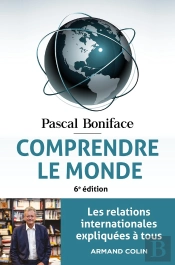 Comprendre Le Monde ; Les Relations Internationales Expliquées À Tous (6e Édition)