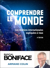 Comprendre Le Monde : Les Relations Internationales Expliquées À Tous (8e Édition)