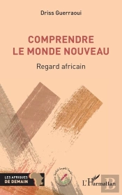 Comprendre Le Monde Nouveau : Regard Africain
