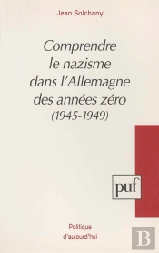Comprendre Le Nazisme Dans L'Allemagne Des Années Zéro (1945-1949)