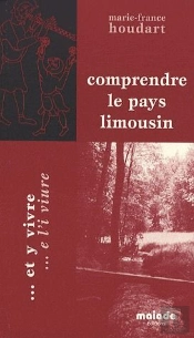 Comprendre Le Pays Limousin... Et Y Vivre