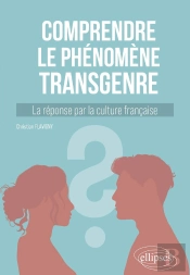Comprendre Le Phénomène Transgenre : La Réponse Par La Culture Française