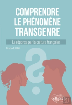 Bertrand.pt - Comprendre Le Phénomène Transgenre : La Réponse Par La Culture Française