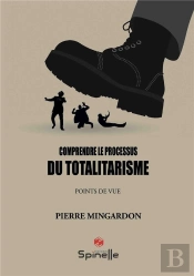 Comprendre Le Processus Du Totalitarisme