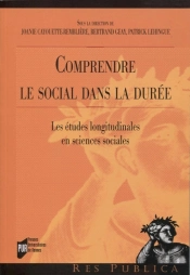 Comprendre Le Social Dans La Durée ; Les Études Longitudinales En Sciences Sociales