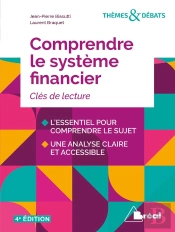 Comprendre Le Système Financier ; Clés De Lecture (4e Édition)
