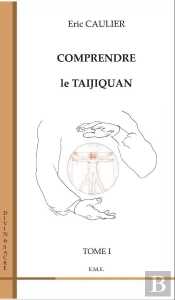 Comprendre Le Taijiquan Tome 1