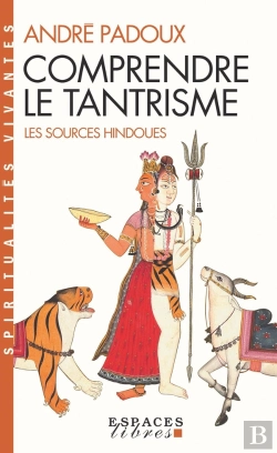 Bertrand.pt - Comprendre Le Tantrisme : Les Sources Hindoues
