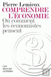 Comprendre L'Économie : Ou Comment Les Économistes Pensent