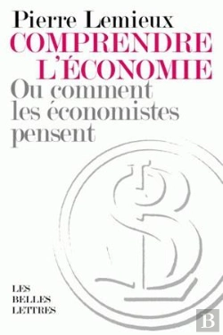 Bertrand.pt - Comprendre L'Économie : Ou Comment Les Économistes Pensent