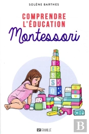 Comprendre L'Éducation Montessori