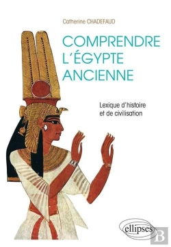 Bertrand.pt - Comprendre L'Égypte Ancienne. Lexique D'Histoire Et De Civilisation