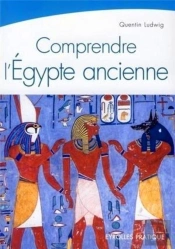 Comprendre L'Egypte Ancienne