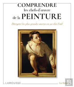 Bertrand.pt - Comprendre Les Chefs-D'Oeuvres De La Peinture : Décryptez Les Plus Grandes Oeuvres En Un Clin D'Oeil