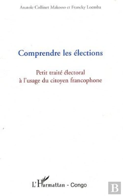 Bertrand.pt - Comprendre Les Élections ; Petit Traité Électoral À L'Usage Du Citoyen Francophone