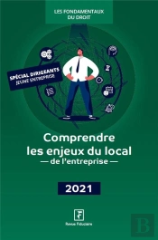 Comprendre Les Enjeux Du Local De L'Entreprise (Édition 2021)