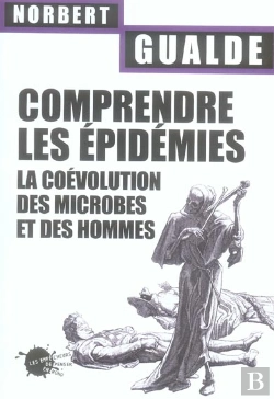 Bertrand.pt - Comprendre Les Epidemies ; La Coevolution Des Microbes Et Des Hommes