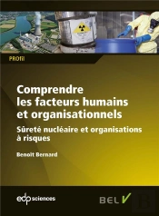 Comprendre Les Facteurs Humains Et Organisationnels ; Sûreté Nucléaire Et Organisations À Risques