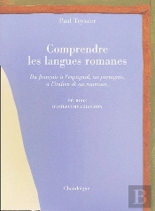 Comprendre Les Langues Romanes ; Du Français À L'Espagnol, Au Portugais, À L'Italien Et Au Roumain ; Méthode D'Intercompréhension