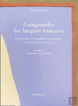 Bertrand.pt - Comprendre Les Langues Romanes ; Du Français À L'Espagnol, Au Portugais, À L'Italien Et Au Roumain ; Méthode D'Intercompréhension