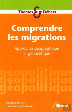 Bertrand.pt - Comprendre Les Migrations ; Approches Géographique Et Géopolitique