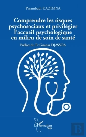 Comprendre Les Risques Psychosociaux Et Privilégier L'Accueil Psychologique En Milieu De Soin De Santé