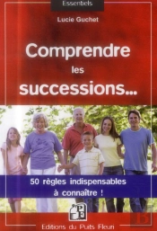 Comprendre Les Successions... En 50 Regles D'Or !