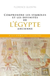 Comprendre Les Symboles Et Les Divinités De L'Egypte Ancienne
