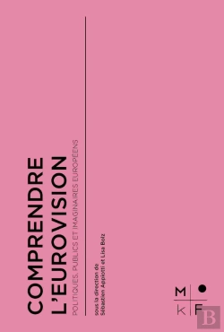 Bertrand.pt - Comprendre L'Eurovision : Politiques, Publics Et Imaginaires Européens