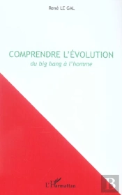 Comprendre L'Evolution Du Big Bang A L'Homme