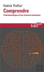 Comprendre ; L'Herméneutique Et Les Sciences Humaines