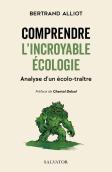 Comprendre L'Incroyable Écologie : Analyse D'Un Écolo-Traître