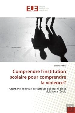 Bertrand.pt - Comprendre L'Institution Scolaire Pour Comprendre La Violence? - Approche Conative De Facteurs Expli