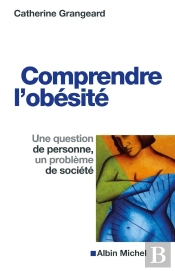 Comprendre L'Obésité ; Une Question De Personne, Un Problème De Société