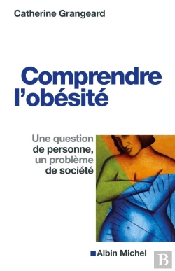 Bertrand.pt - Comprendre L'Obésité ; Une Question De Personne, Un Problème De Société