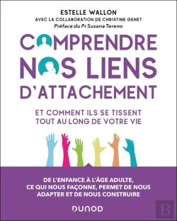 Bertrand.pt - Comprendre Nos Liens D'Attachement : Et Comment Ils Se Tissent Tout Au Long De Votre Vie