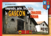 Comprendre, Parler, Lire Le Gascon De Chalosse Et Tursan