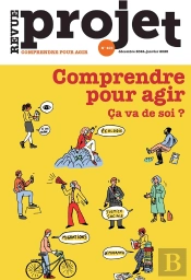 Comprendre Pour Agir. Ça Va De Soi ?