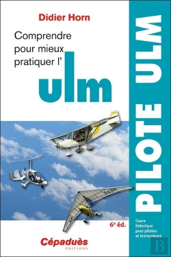 Bertrand.pt - Comprendre Pour Mieux Pratiquer L'Ulm : Cours Théorique Pour Pilotes Et Instructeurs (6e Édition)