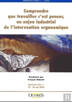 Bertrand.pt - Comprendre Que Travailler C'Est Penser, Un Enjeu Industriel De L'Invention Ergonomique