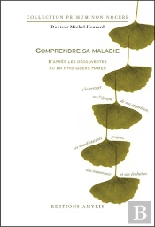 Comprendre Sa Maladie ; D'Après Les Découvertes Du Dr. Ryke Geerd Hamer