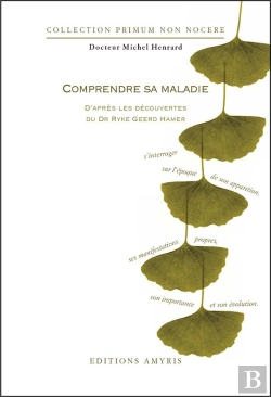 Bertrand.pt - Comprendre Sa Maladie ; D'Après Les Découvertes Du Dr. Ryke Geerd Hamer