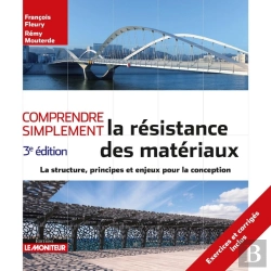 Bertrand.pt - Comprendre Simplement : La Résistance Des Matériaux ; La Structure, Principes Et Enjeux Pour La Conception (3e Édition)