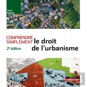 Comprendre Simplement : Le Droit De L'Urbanisme (2e Édition)