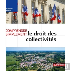 Bertrand.pt - Comprendre Simplement ; Le Droit Des Collectivités