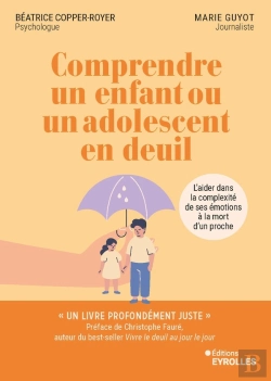 Bertrand.pt - Comprendre Un Enfant Ou Un Adolescent En Deuil : L'Aider Dans La Complexité De Ses Émotions À La Mort D'Un Proche