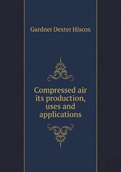 Bertrand.pt - Compressed Air Its Production, Uses And Applications