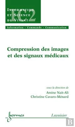 Bertrand.pt - Compression Des Images Et Des Signaux Médicaux ; Traité Ic2, Série Information Et Science Du Vivant