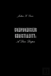 Compromising Christianity: A Dive Deeper